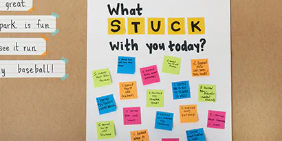 Have students stick their Post-it® Super Sticky Notes up on the “What stuck” Board.