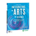 Integrating the Arts in Science: 30 Strategies to Create Dynamic Lessons