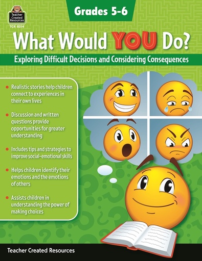 [8314 TCR] What Would YOU Do?: Exploring Difficult Decisions & Considering Consequences GR 5-6
