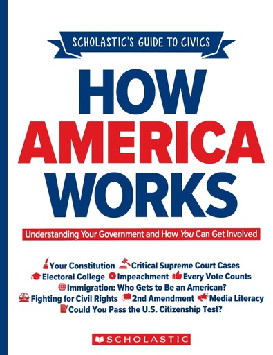 [870231 SC] How America Works Scholastic's Guide to Civics
