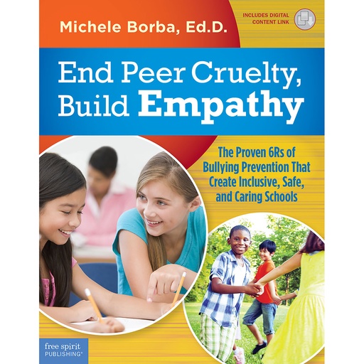 [899169 SHE] End Peer Cruelty, Build Empathy: The Proven 6Rs of Bullying Prevention That Create Inclusive, Safe, and Caring Schools